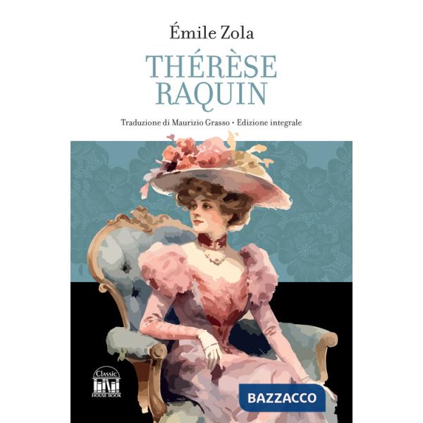 Thérèse Raquin. Ediz. integrale