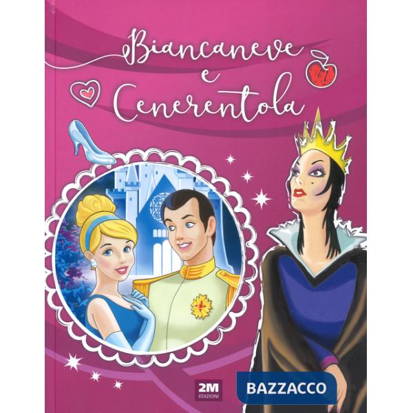 Biancaneve e Cenerentola. Ediz. a colori