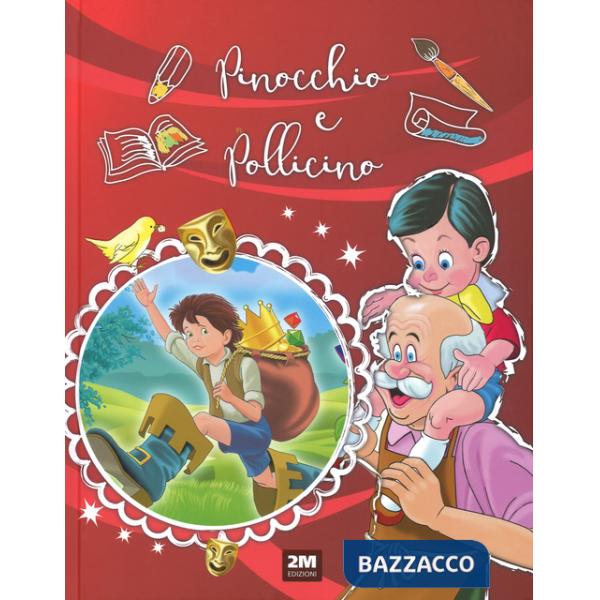 Pinocchio e Pollicino. Ediz. a colori