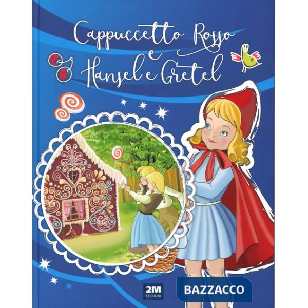 Cappuccetto Rosso e Hänsel e Gretel. Ediz. a colori