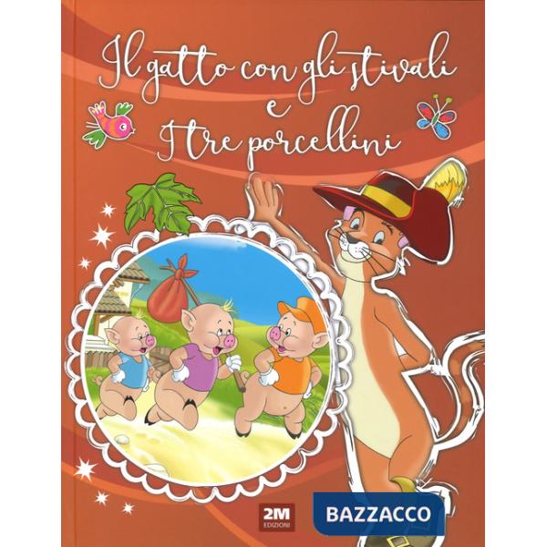 Gatto con gli stivali-I tre porcellini. Ediz. a colori (Il)