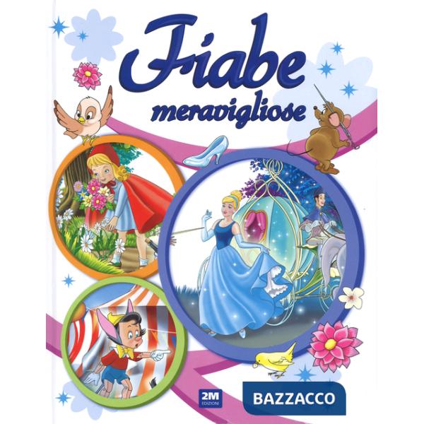 Fiabe meravigliose. Ediz. a colori