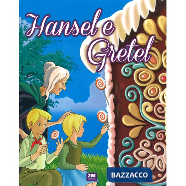 Hansel e Gretel. Ediz. illustrata