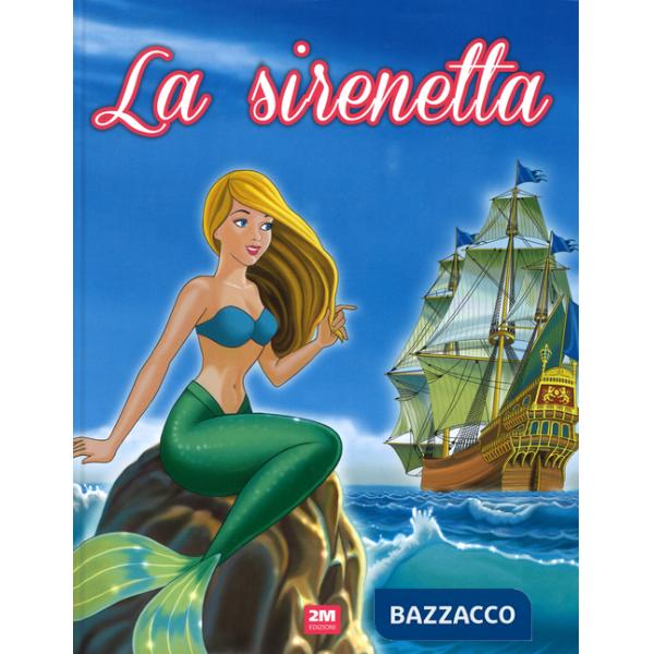 Sirenetta. Ediz. illustrata (La)