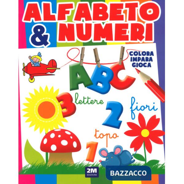 Alfabeto e numeri. Ediz. a colori