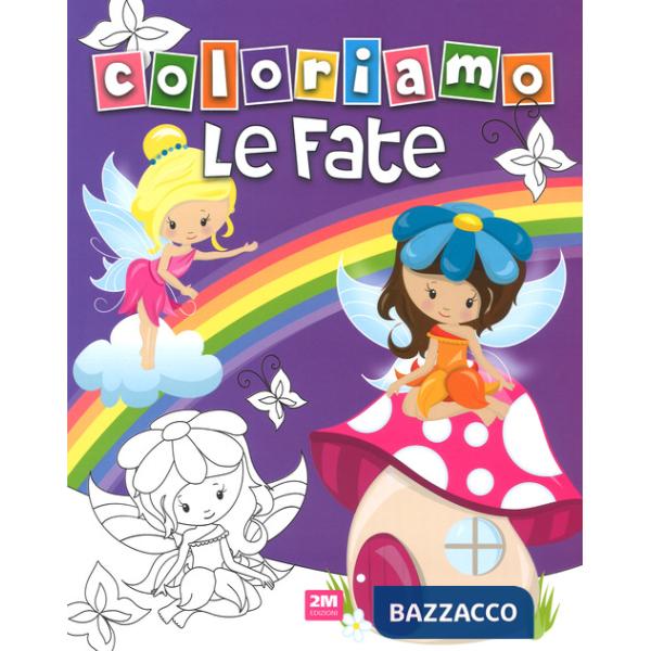 Coloriamo le fate. Ediz. a colori