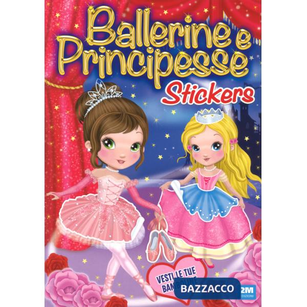 Ballerine e principesse. Con adesivi. Ediz. a colori