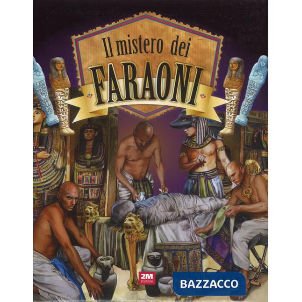 Mistero dei faraoni. Ediz. a colori (Il)