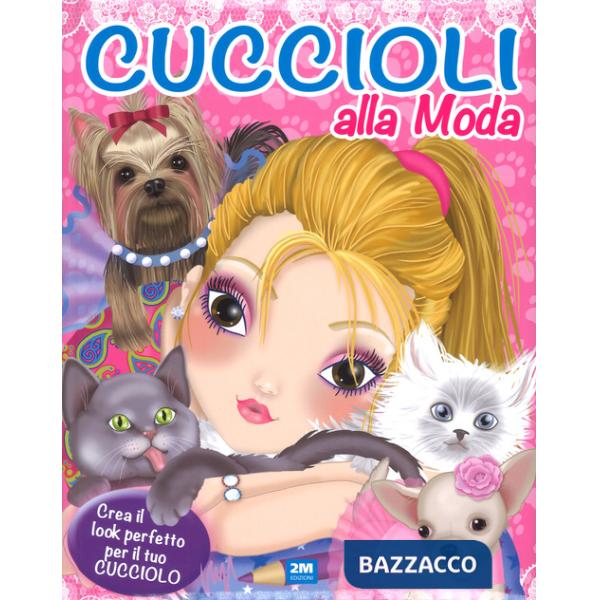 Cuccioli alla moda. Con adesivi. Ediz. a colori