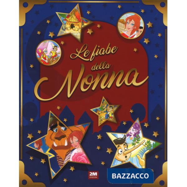 Fiabe della nonna. Ediz. a colori (Le)