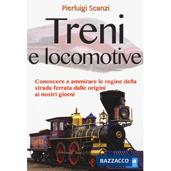 Treni e locomotive. Ediz. a colori