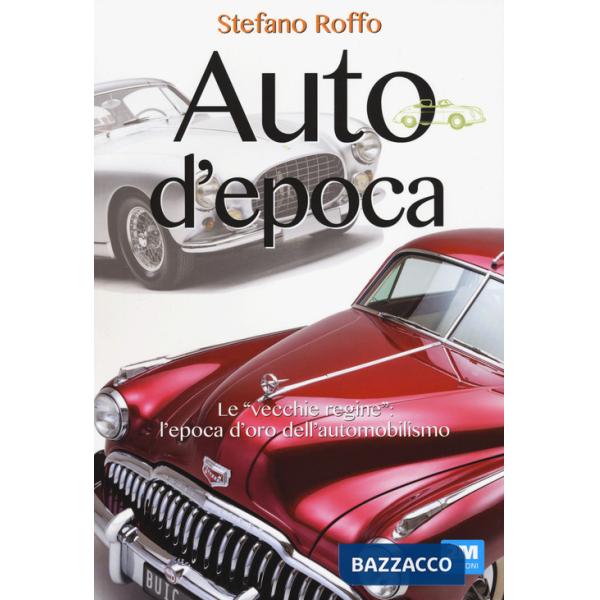 Auto d'epoca. Ediz. a colori