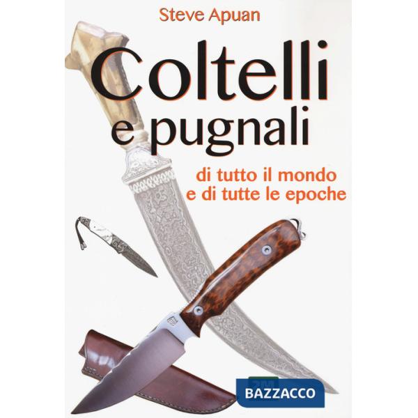 Coltelli e pugnali. Ediz. a colori