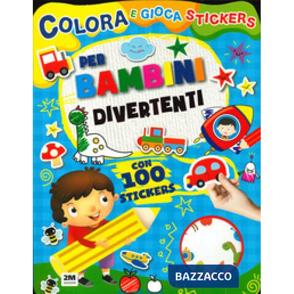 Per bambini divertenti. Colora e gioca stickers. Ediz. a colori
