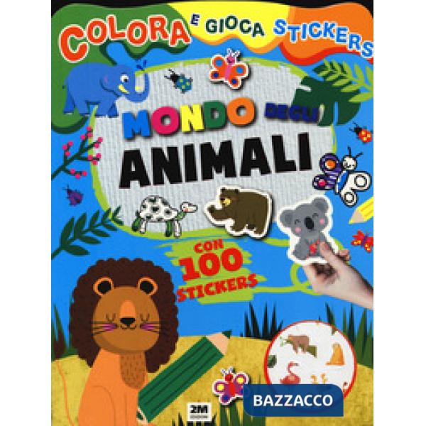 Mondo degli animali. Colora e gioca stickers. Ediz. a colori