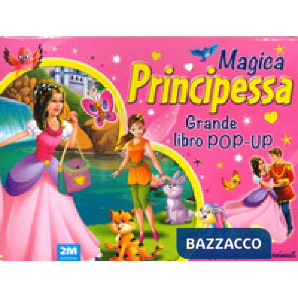 Magica principessa. Grande libro pop-up. Ediz. a colori