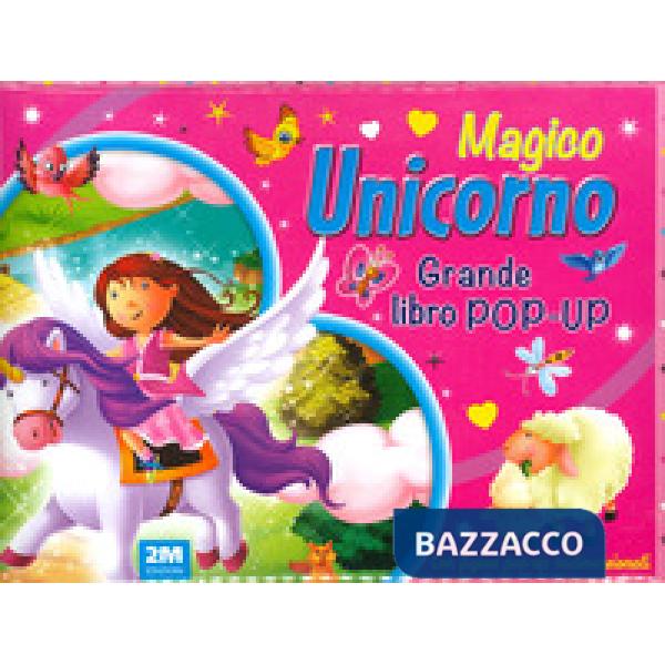 Magico unicorno. Grande libro pop-up. Ediz. a colori