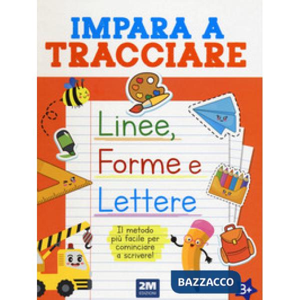 Impara a tracciare linee, forme e lettere. Ediz. illustrata