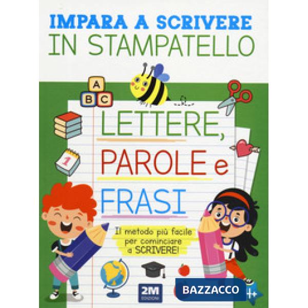 Impara a scrivere in stampatello lettere, parole e frasi