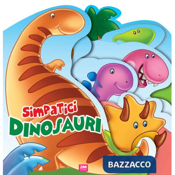 Simpatici dinosauri. Ediz. a colori