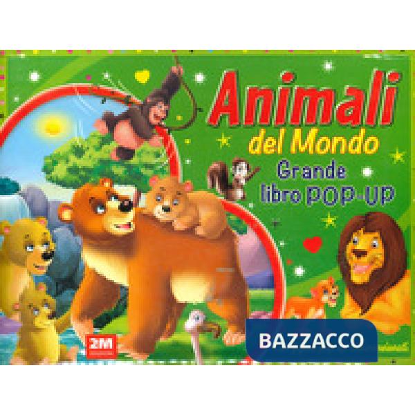Animali del mondo. Grande libro pop-up. Ediz. a colori