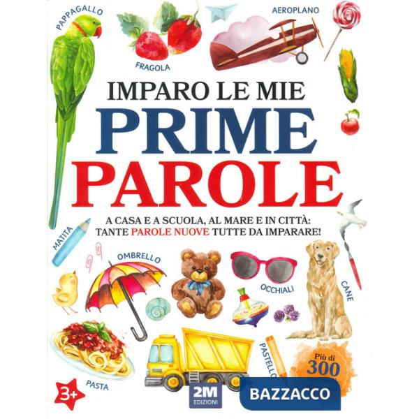 Imparo le mie prime parole. Ediz. illustrata