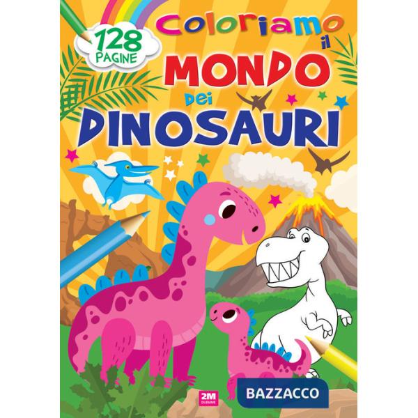 Coloriamo il mondo dei dinosauri. Ediz. a colori
