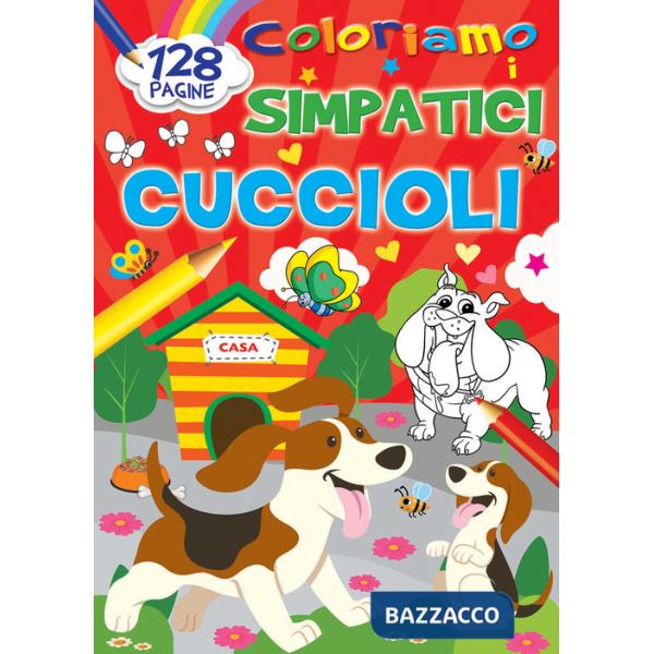 Coloriamo i simpatici cuccioli. Ediz. a colori