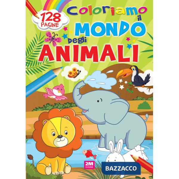 Coloriamo il mondo degli animali. Ediz. a colori