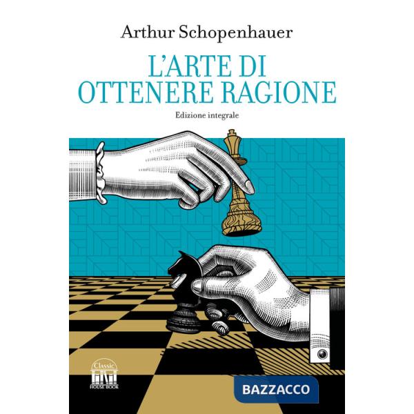 Arte di ottenere ragione. Ediz. integrale (L')