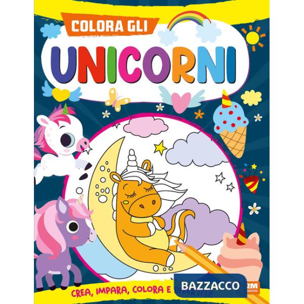 Colora gli unicorni. Ediz. a colori