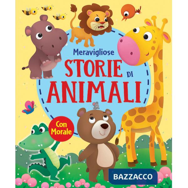 Meravigliose storie di animali. Ediz. a colori