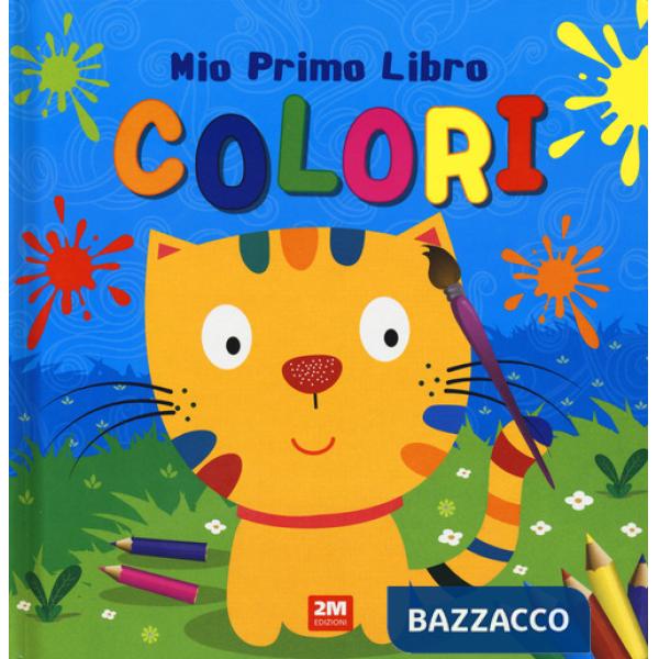 Colori. Mio primo libro. Ediz. a colori
