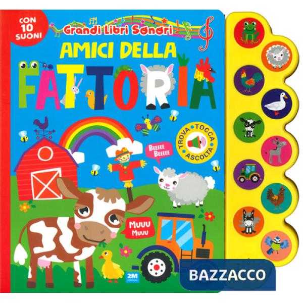 Amici della fattoria. Grandi libri sonori. Ediz. a colori