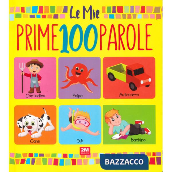 Mie prime 100 parole. Ediz. a colori (Le)