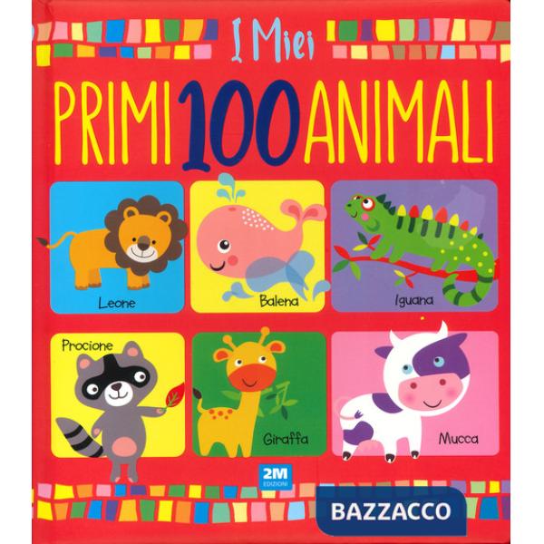 Miei primi 100 animali. Ediz. a colori (I)