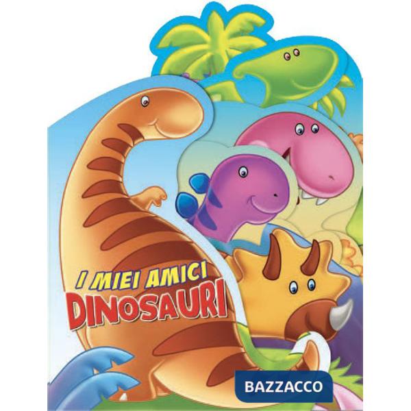 Miei amici dinosauri. Ediz. a colori (I)