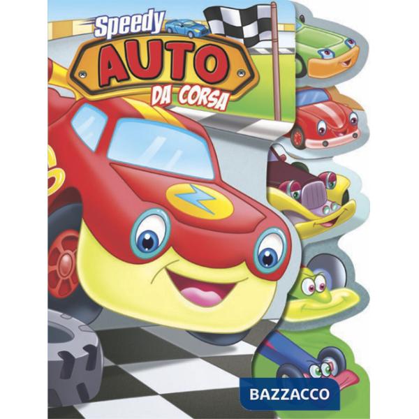 Speedy. Auto da corsa. Ediz. a colori