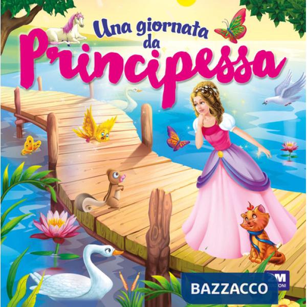 Giornata da principessa. Ediz. a colori (Una)