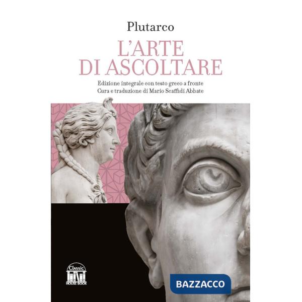 Arte di saper ascoltare. Testo greco a fronte. Ediz. integrale (L')