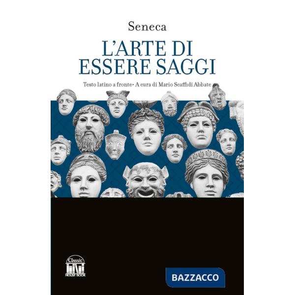 Arte di essere saggi. Testo latino a fronte (L')