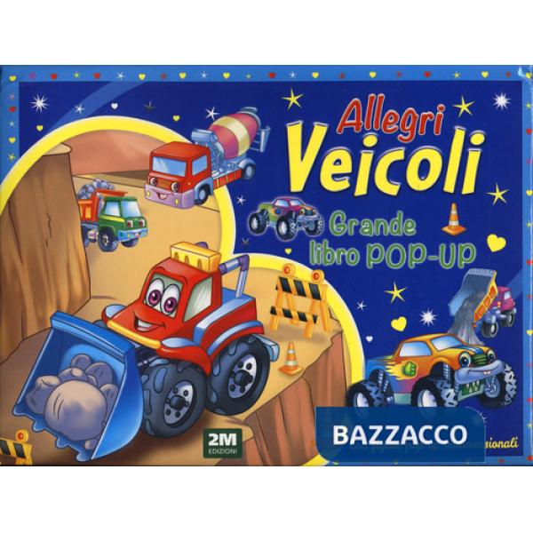 Allegri veicoli. Grande libro pop-up. Ediz. a colori