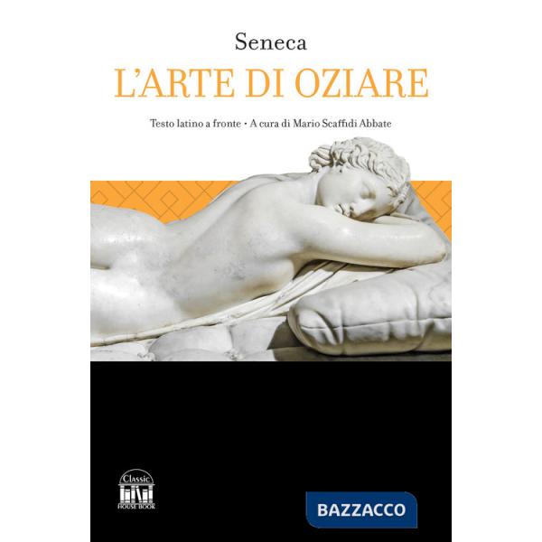 Arte di oziare. Testo latino a fronte (L')