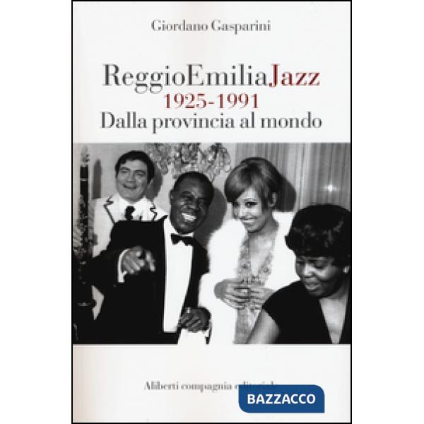 Reggio Emilia jazz 1925-1991. Dalla provincia al mondo