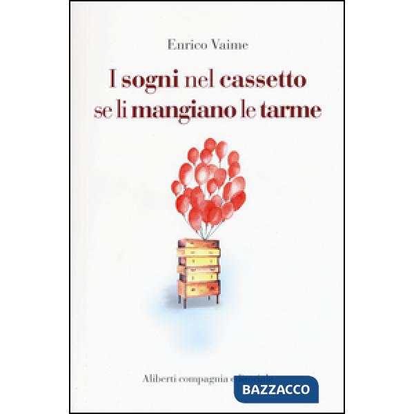 Sogni nel cassetto se li mangiano le tarme (I)