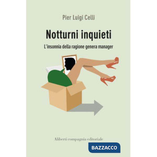 Notturni inquieti. L'insonnia della ragione genera manager
