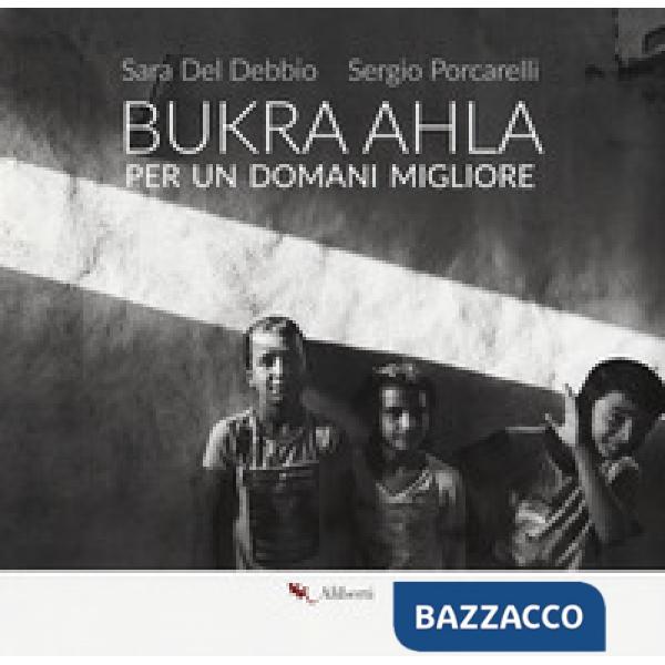 Bukra Ahla. Per un domani migliore. Ediz. italiana e inglese