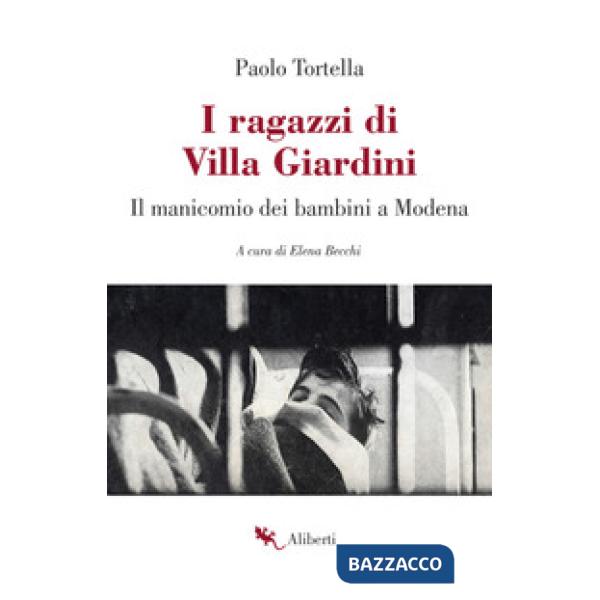 Ragazzi di Villa Giardini. Il manicomio dei bambini a Modena (I)
