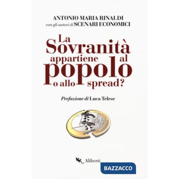 Sovranità appartiene al popolo o allo spread? (La)