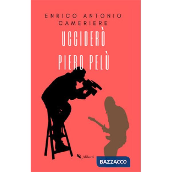 Ucciderò Piero Pelù